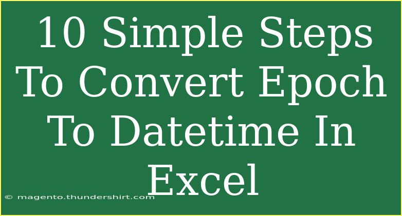 10 Simple Steps To Convert Epoch To Datetime In Excel