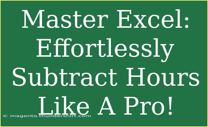 Master Excel: Effortlessly Subtract Hours Like A Pro!