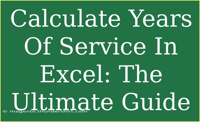 Calculate Years Of Service In Excel: The Ultimate Guide