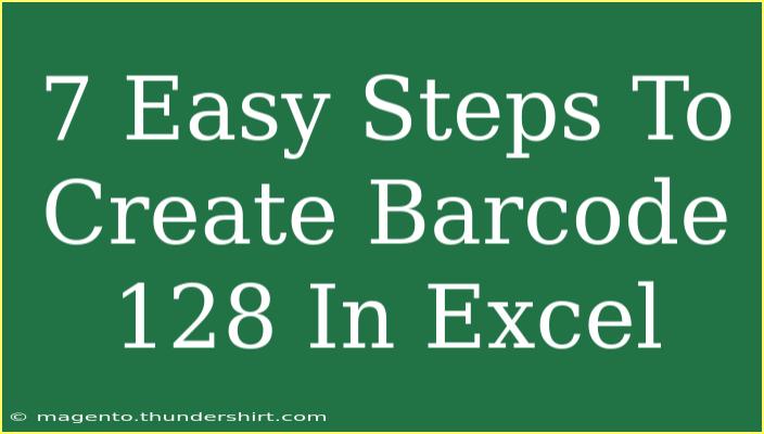 7 Easy Steps To Create Barcode 128 In Excel