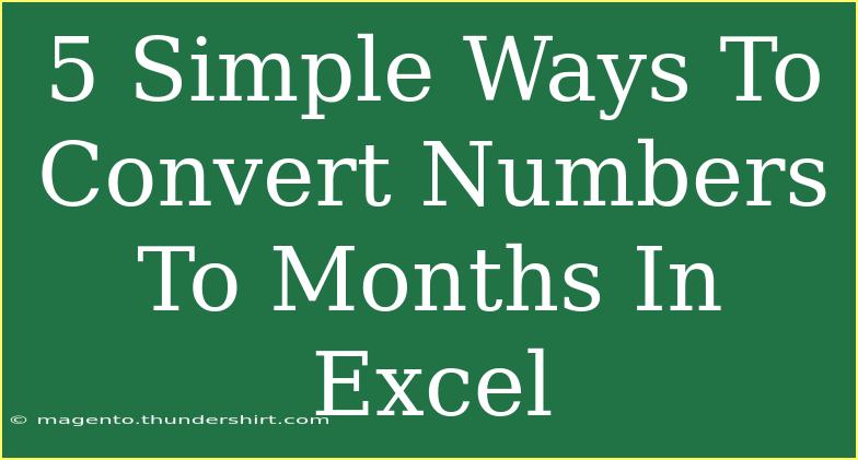 5 Simple Ways To Convert Numbers To Months In Excel