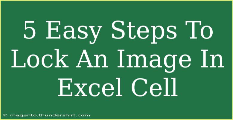 5 Easy Steps To Lock An Image In Excel Cell