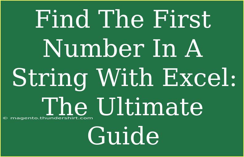 Find The First Number In A String With Excel: The Ultimate Guide