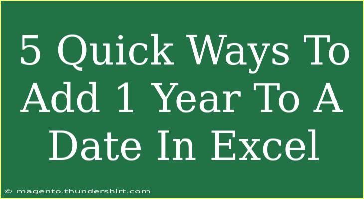 5 Quick Ways To Add 1 Year To A Date In Excel