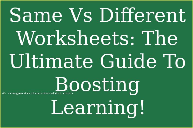 Same Vs Different Worksheets: The Ultimate Guide To Boosting Learning!