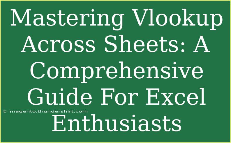 Mastering Vlookup Across Sheets: A Comprehensive Guide For Excel Enthusiasts