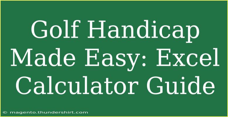 Golf Handicap Made Easy: Excel Calculator Guide