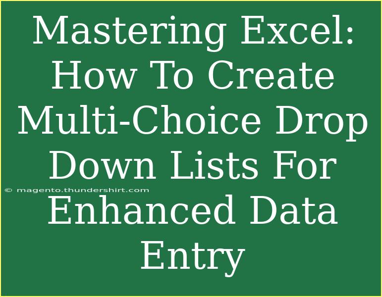 Mastering Excel: How To Create Multi-Choice Drop Down Lists For Enhanced Data Entry