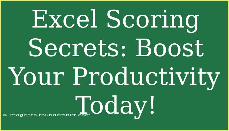 Excel Scoring Secrets: Boost Your Productivity Today!