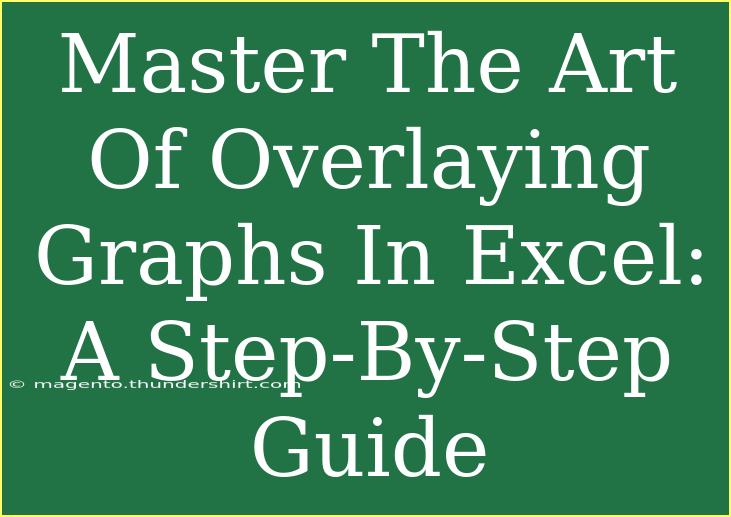 Master The Art Of Overlaying Graphs In Excel: A Step-By-Step Guide