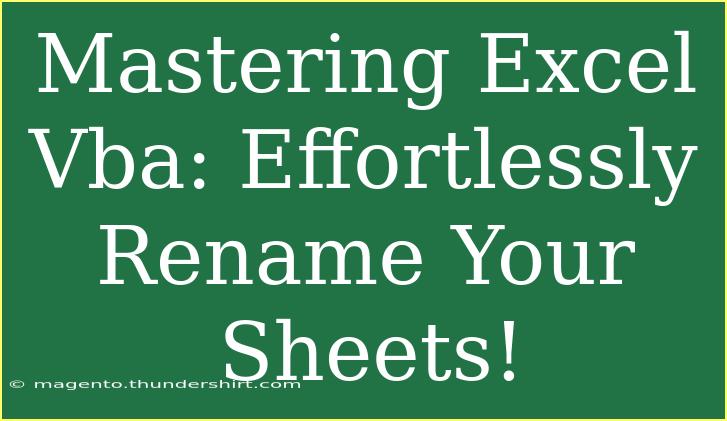 Mastering Excel Vba: Effortlessly Rename Your Sheets!