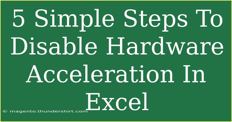 5 Simple Steps To Disable Hardware Acceleration In Excel