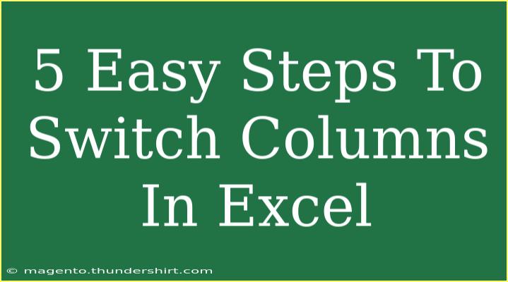 5 Easy Steps To Switch Columns In Excel