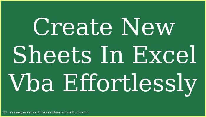 Create New Sheets In Excel Vba Effortlessly