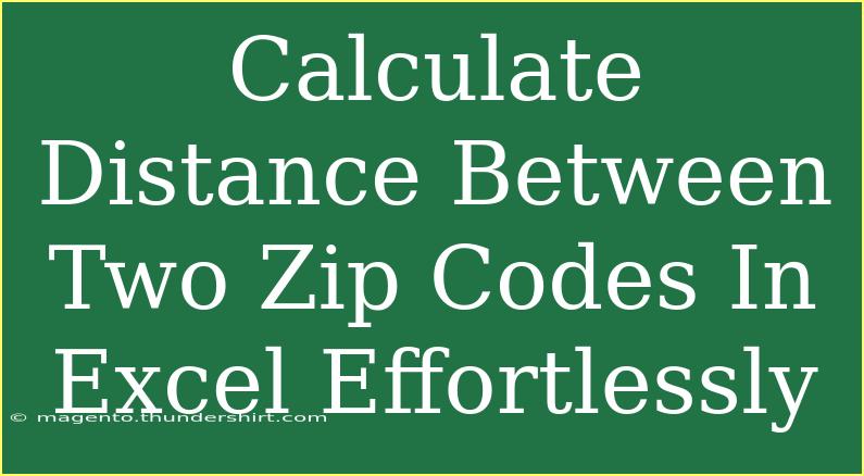 Calculate Distance Between Two Zip Codes In Excel Effortlessly