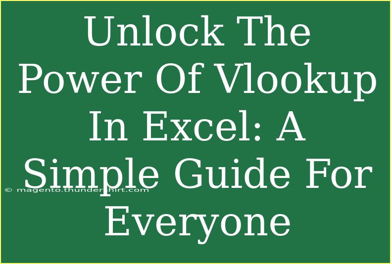 Unlock The Power Of Vlookup In Excel: A Simple Guide For Everyone