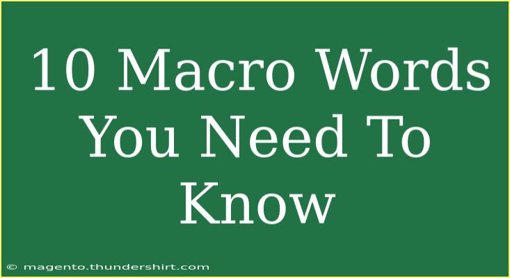 10 Macro Words You Need To Know