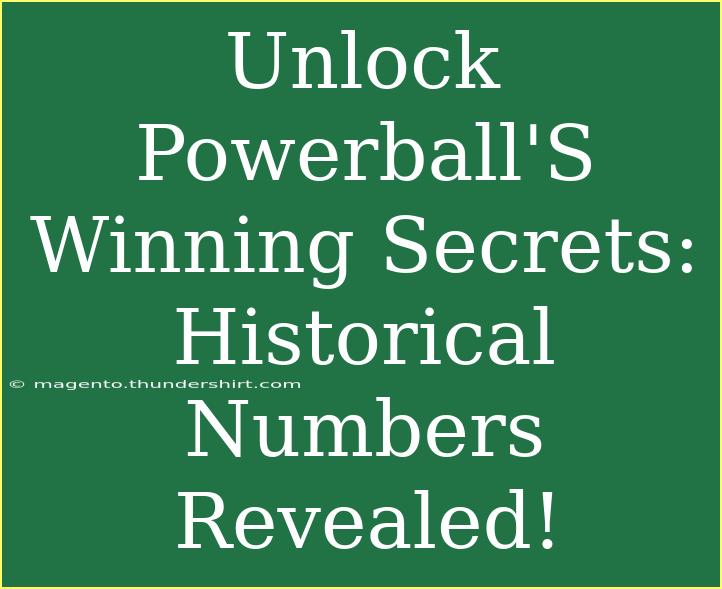 Unlock Powerball'S Winning Secrets: Historical Numbers Revealed!