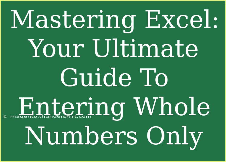 Mastering Excel: Your Ultimate Guide To Entering Whole Numbers Only