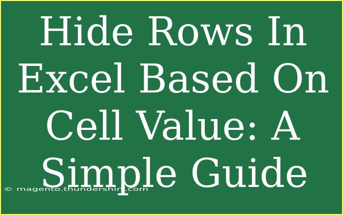 Hide Rows In Excel Based On Cell Value: A Simple Guide