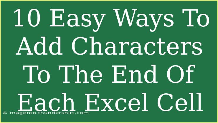 10 Easy Ways To Add Characters To The End Of Each Excel Cell