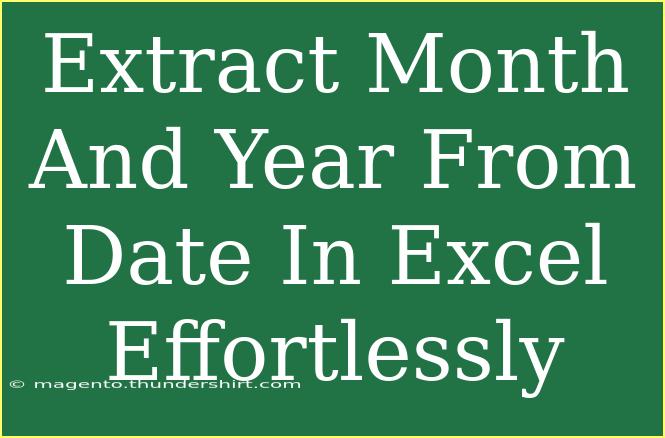 Extract Month And Year From Date In Excel Effortlessly