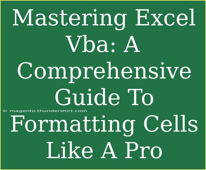 Mastering Excel Vba: A Comprehensive Guide To Formatting Cells Like A Pro