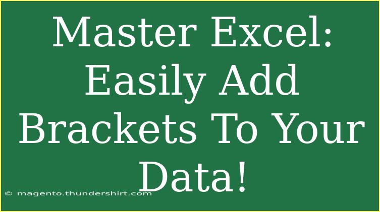 Master Excel: Easily Add Brackets To Your Data!