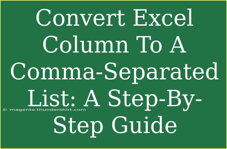 Convert Excel Column To A Comma-Separated List: A Step-By-Step Guide