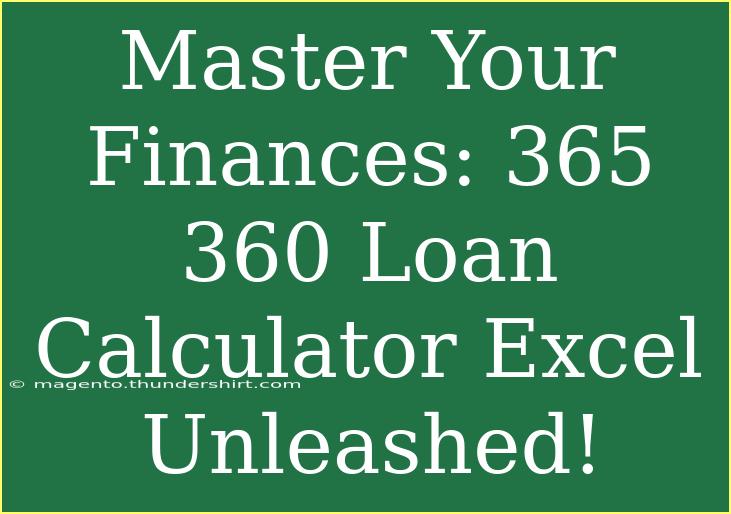 Master Your Finances: 365 360 Loan Calculator Excel Unleashed!