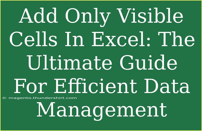 Add Only Visible Cells In Excel: The Ultimate Guide For Efficient Data Management