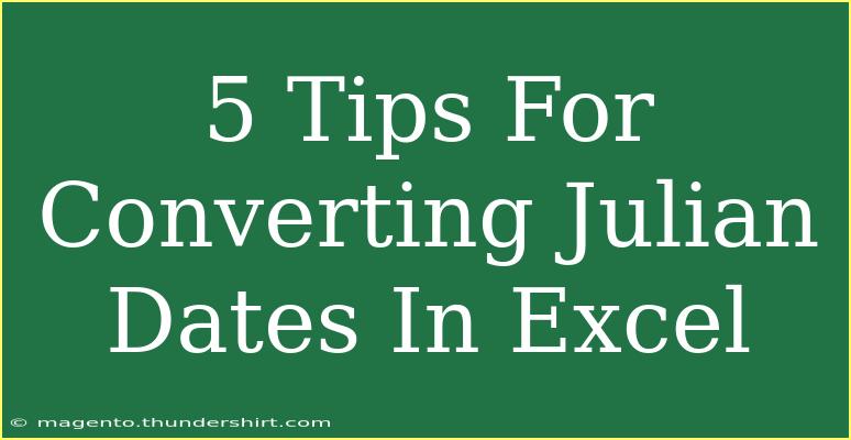 5 Tips For Converting Julian Dates In Excel