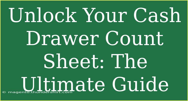 Unlock Your Cash Drawer Count Sheet: The Ultimate Guide