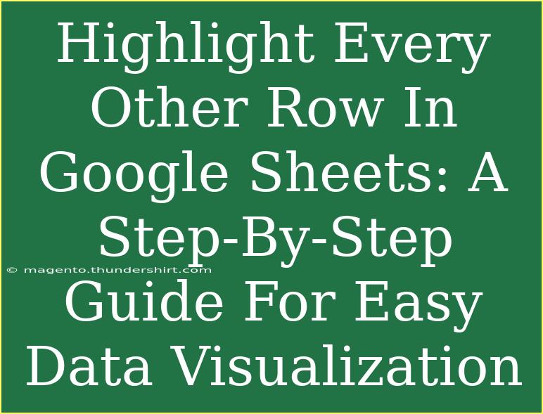 Highlight Every Other Row In Google Sheets: A Step-By-Step Guide For Easy Data Visualization