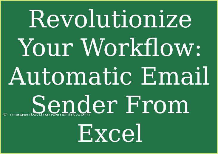 Revolutionize Your Workflow: Automatic Email Sender From Excel