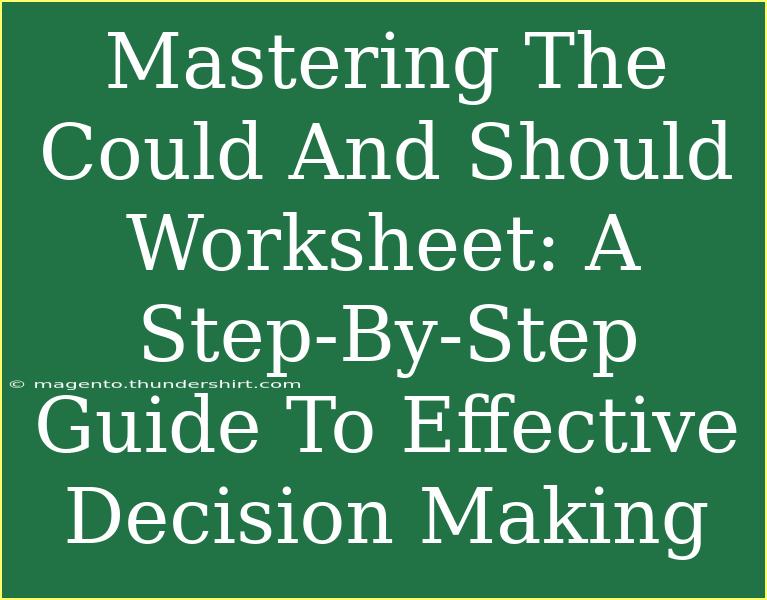 Mastering The Could And Should Worksheet: A Step-By-Step Guide To Effective Decision Making