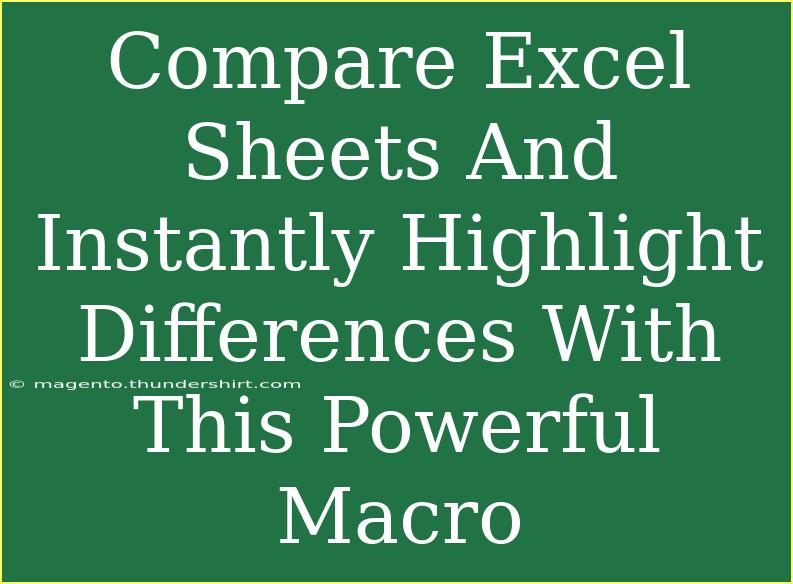 Compare Excel Sheets And Instantly Highlight Differences With This Powerful Macro