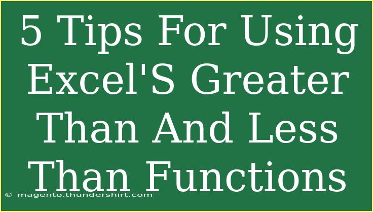 5 Tips For Using Excel'S Greater Than And Less Than Functions