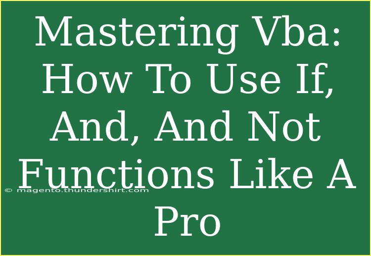 Mastering Vba: How To Use If, And, And Not Functions Like A Pro