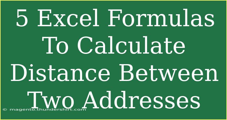 5 Excel Formulas To Calculate Distance Between Two Addresses