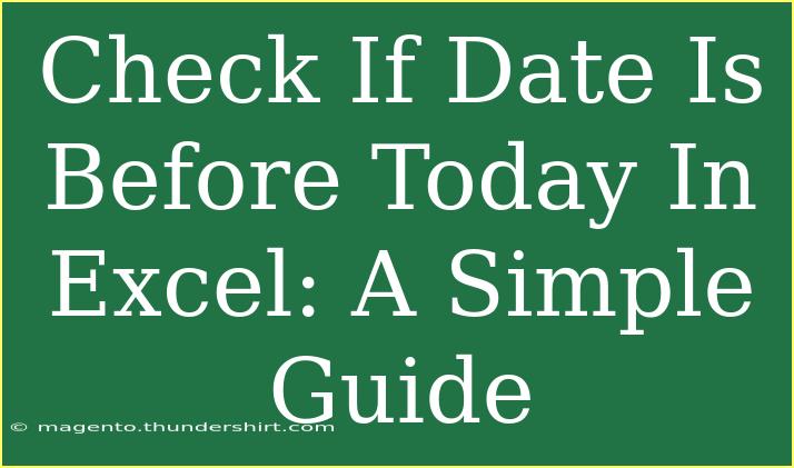 Check If Date Is Before Today In Excel: A Simple Guide