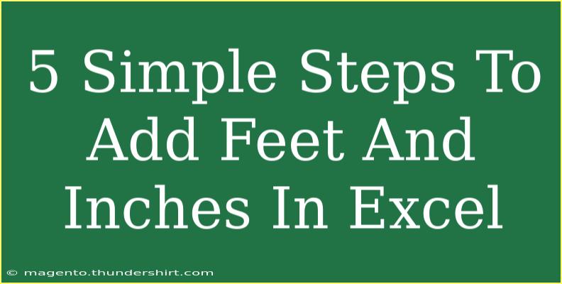 5 Simple Steps To Add Feet And Inches In Excel