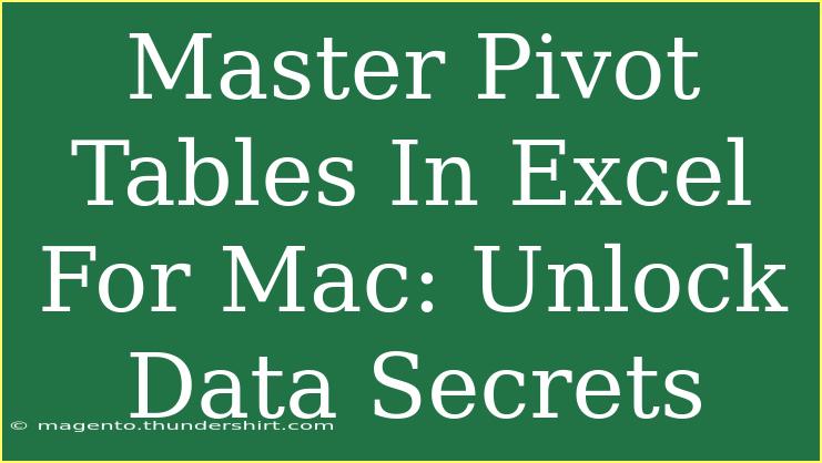 Master Pivot Tables In Excel For Mac: Unlock Data Secrets