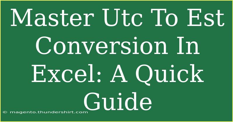 Master Utc To Est Conversion In Excel: A Quick Guide