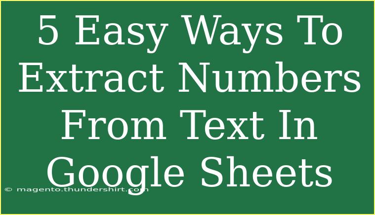 5 Easy Ways To Extract Numbers From Text In Google Sheets