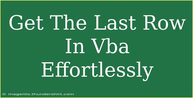 Get The Last Row In Vba Effortlessly