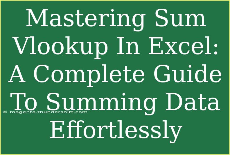 Mastering Sum Vlookup In Excel: A Complete Guide To Summing Data Effortlessly