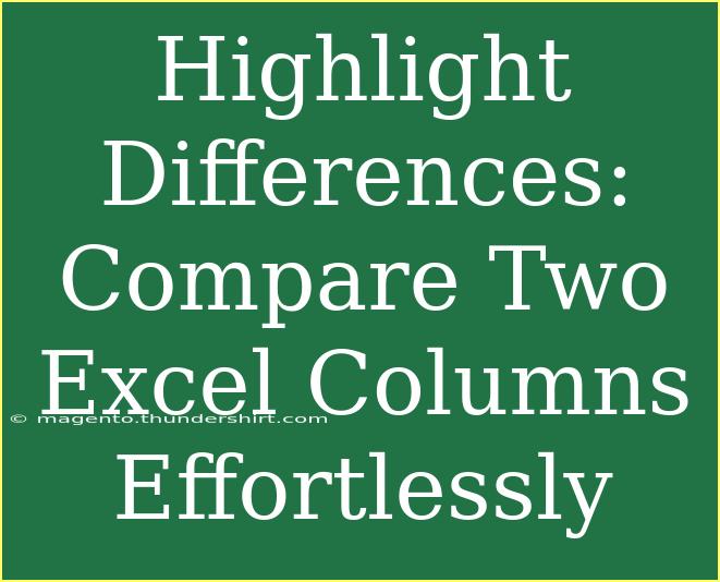 Highlight Differences: Compare Two Excel Columns Effortlessly