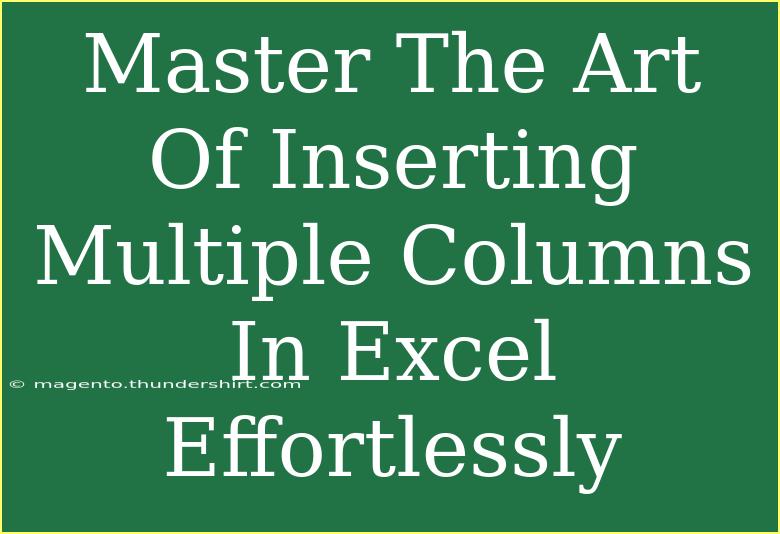 Master The Art Of Inserting Multiple Columns In Excel Effortlessly