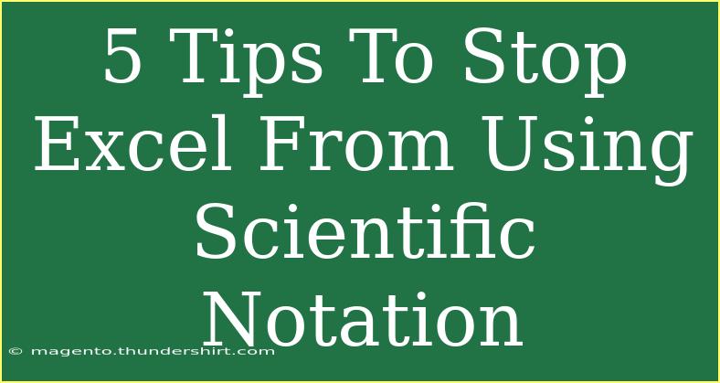 5 Tips To Stop Excel From Using Scientific Notation